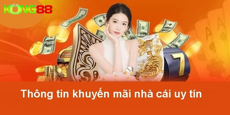 Nạp Tiền, Rút Tiền, Khuyến Mãi Từng Chi Tiết Tại KONG88