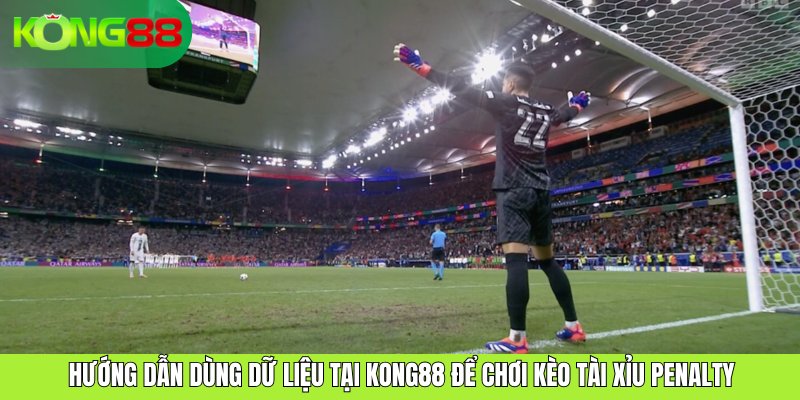Kèo Tài Xỉu Penalty Chiến Thắng Nhờ Dữ Liệu Và Thuật Toán