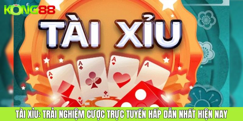 Tài Xỉu Trải Nghiệm Cược Trực Tuyến Hấp Dẫn Nhất Hiện Nay