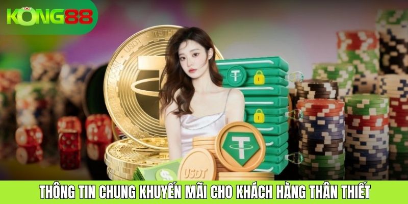 Khuyến Mãi Cho Khách Hàng Thân Thiết Tại KONG88 Siêu Hấp Dẫn