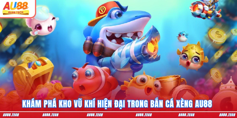 Bắn Cá Xèng - Vui Hết Nấc Săn Tiền Khủng Tại AU88 Cho Newbie