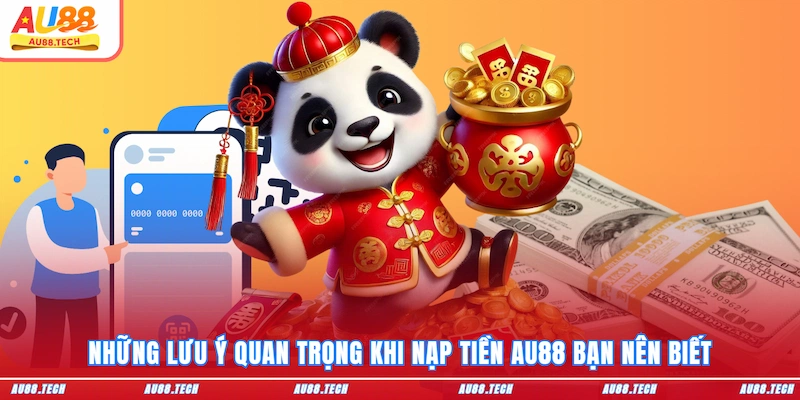 Nạp Tiền AU88: Hướng Dẫn Quy Trình Nhanh Gọn Dành Cho Newbie
