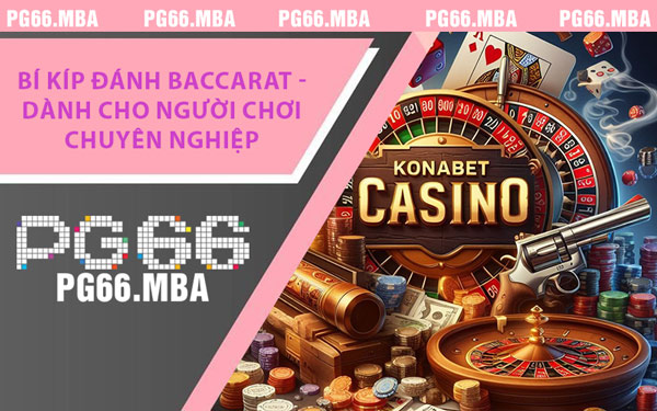 Bí Kíp Đánh Baccarat - Dành Cho Người Chơi Chuyên Nghiệp