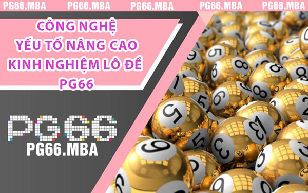 Kinh Nghiệm Lô Đề PG66 - Không Bị Mắc Kẹt Trong Đỏ Đen