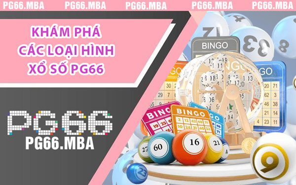Xổ Số PG66 - Bùng Nổ Cảm Xúc Với Những Con Số May Mắn