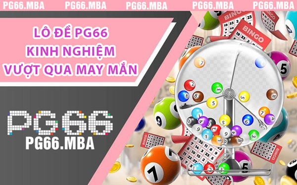 Kinh Nghiệm Lô Đề PG66 - Không Bị Mắc Kẹt Trong Đỏ Đen