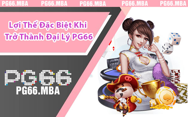 Đại Lý PG66 - Điểm Khởi Đầu Hành Trình Thành Công Của Bạn