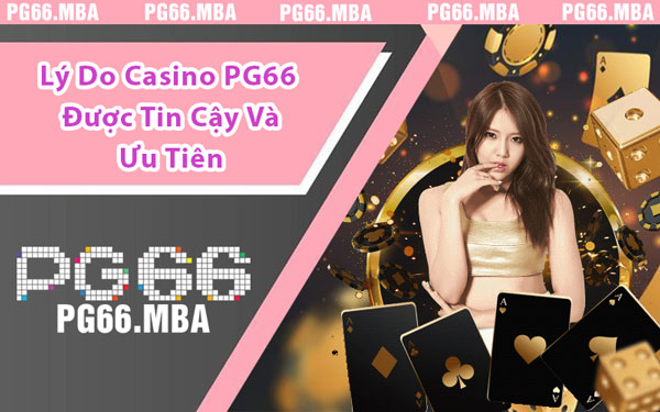 Casino PG66 - Sòng Bài Online Hút Hồn Người Chơi Hiện Nay