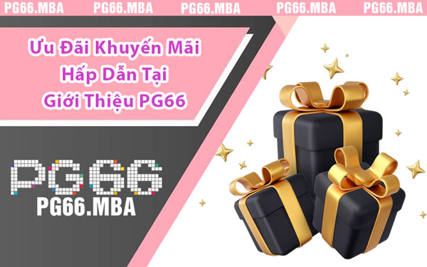 Giới Thiệu PG66 - Nền Tảng Giải Trí Được Ưa Chuộng Nhất