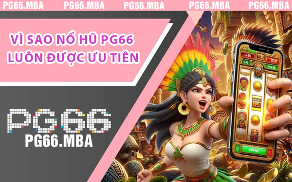 Nổ Hũ PG66 - Cổng Game Đỉnh Cao Cho Dân Săn Thưởng