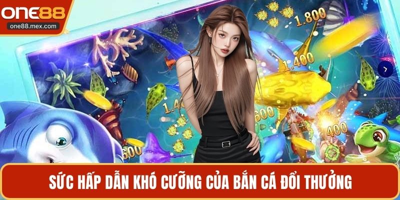 Bắn Cá Đổi Thưởng - Thế Giới Đại Dương Kỳ Ảo Tại ONE88
