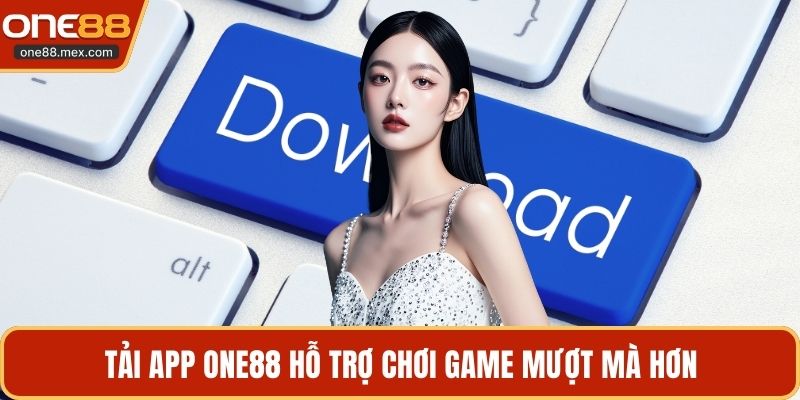 Tải App ONE88 - Ứng Dụng Cá Cược Đỉnh Cao Cho Di Động