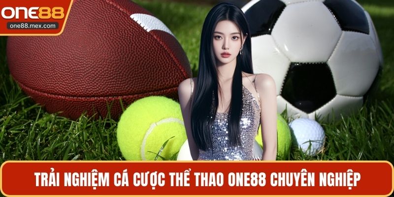 Thể Thao ONE88 - Sân Chơi Giải Trí Trực Tuyến Uy Tín
