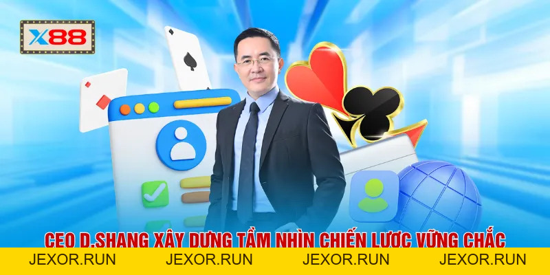 CEO D.Shang - Biểu Tượng Gắn Liền Với Thương Hiệu X88