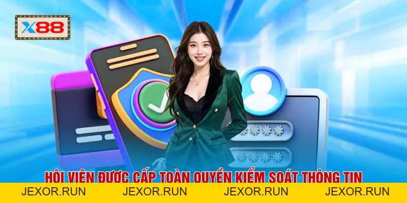 Quyền Riêng Tư X88 - Chính Sách Giữ An Toàn Dữ Liệu 24/7