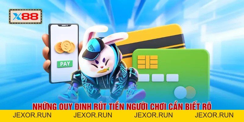 Rút Tiền X88 - Nhận Thưởng Chủ Động Với Quy Trình Tối Ưu