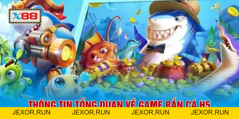 Bắn Cá H5 - Giải Trí Số Tốc Độ Cao Trên Nền Tảng X88