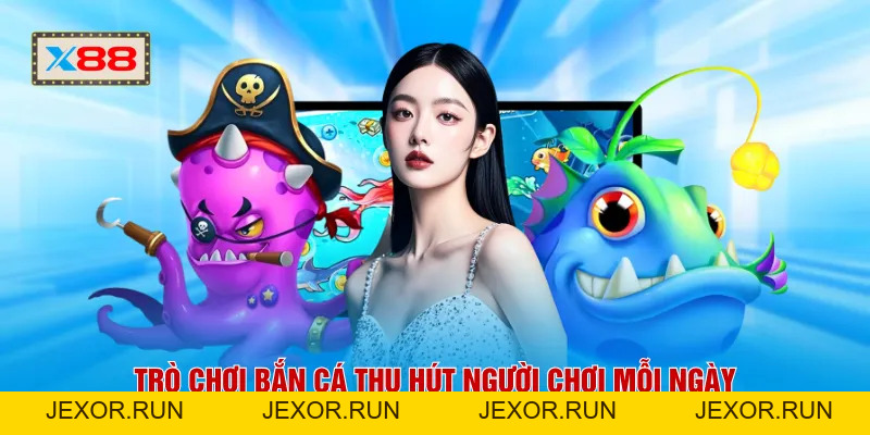 Bắn Cá X88 - Trải Nghiệm Săn Thưởng Đầy Màu Sắc Trong 2026