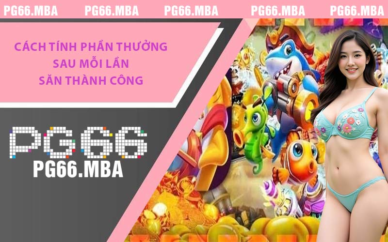 Bắn Cá Ăn Xu PG66 - Hành Trình Săn Kho Báu Giữa Đại Dương