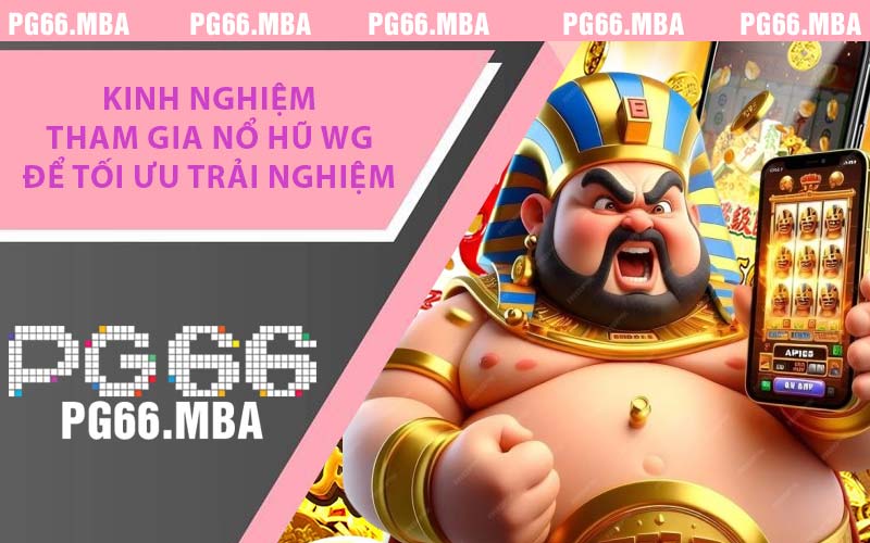 Nổ Hũ WG - Khám Phá Sảnh Slot World Gaming Cực Cuốn 2026