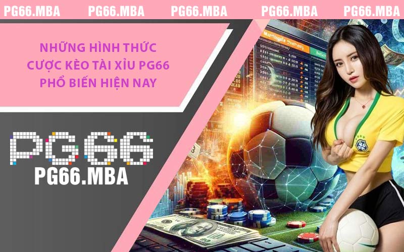 Kèo Tài Xỉu PG66 - Cách Đọc Vị Trận Đấu Để Tăng Tỷ Lệ Thắng