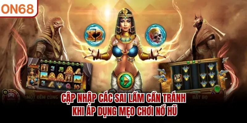 Mẹo Chơi Nổ Hũ ON68 - Cách Tăng Cơ Hội Trúng Jackpot 2026