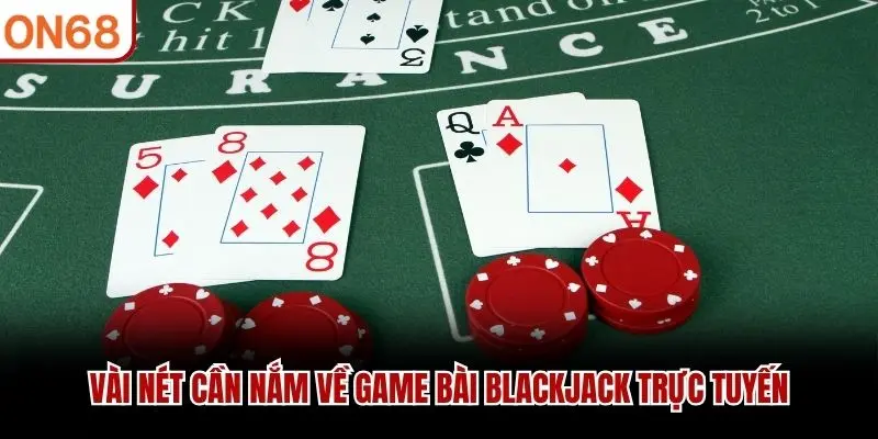 Blackjack ON68 - Game Bài Đỉnh Cao, Làm Giàu Dễ Dàng