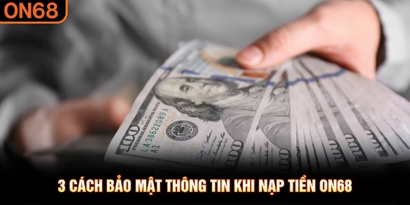 Nạp Tiền ON68: Cách Thực Hiện Nhanh, Không Phát Sinh Lỗi