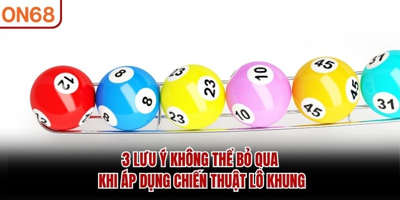 Lô Khung - Chiến Thuật Nuôi Số Hiệu Quả Tăng Tỷ Lệ Trúng