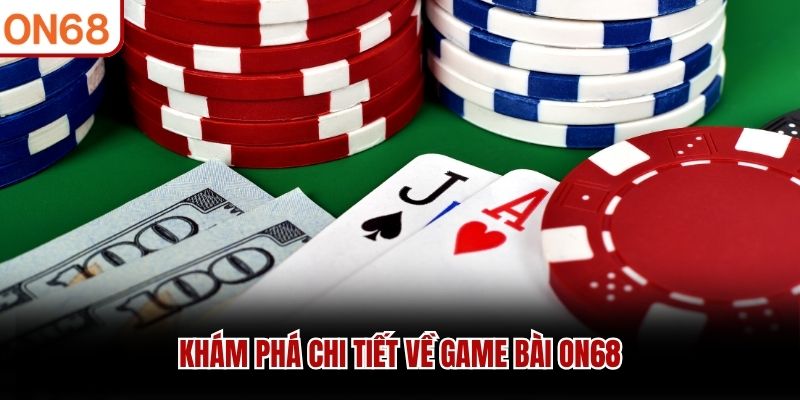 Game Bài ON68 – Cược Đỉnh Cao, Giải Trí Online Thú Vị
