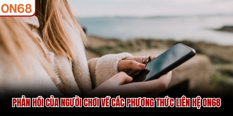 Liên Hệ ON68 - Các Phương Thức Kết Nối Nhà Cái Nhanh Nhất