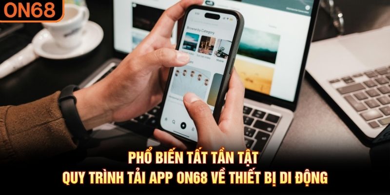Tải App ON68 - Trải Nghiệm Giải Trí Online Trên Điện Thoại