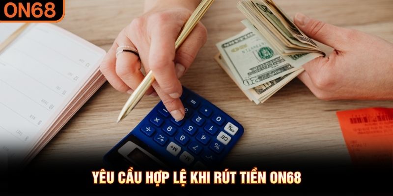 Quy Trình Rút Tiền ON68 Minh Bạch Chỉ 3 Bước Cho Hội Viên